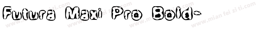 Futura Maxi Pro Bold字体转换